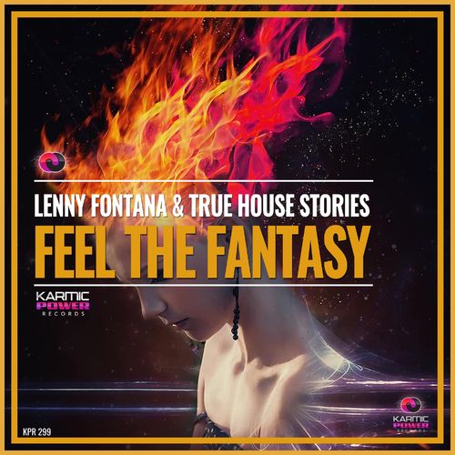 Lenny Fontana & True House Stories - Feel The Fantasy / Karmic Power Records