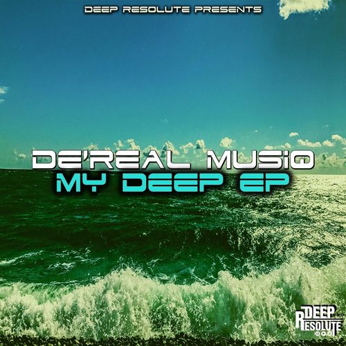 De'Real Musiq - My Deep EP / Deep Resolute (PTY) LTD