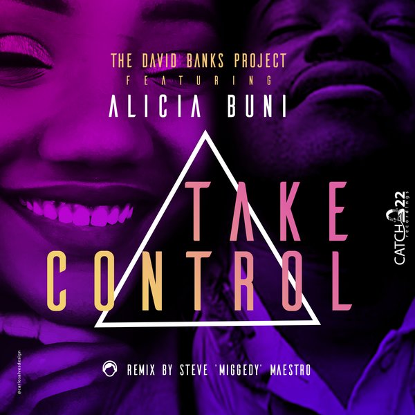 The David Banks Project Feat. Alicia Buni - Take Control (Steve Miggedy Maestro Remix) / Catch 22
