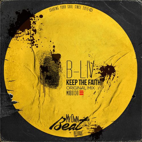 B-Liv - Keep the Faith / My Own Beat Records