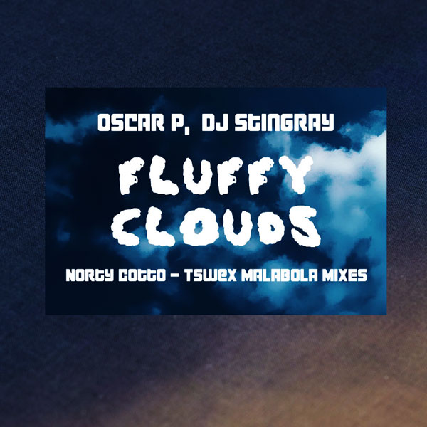 Oscar P, DJ Stingray - Fluffy Clouds / Naughty Boy Music