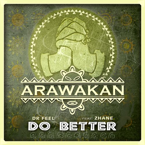 Dr Feel ft Zhané - Do Better / Arawakan