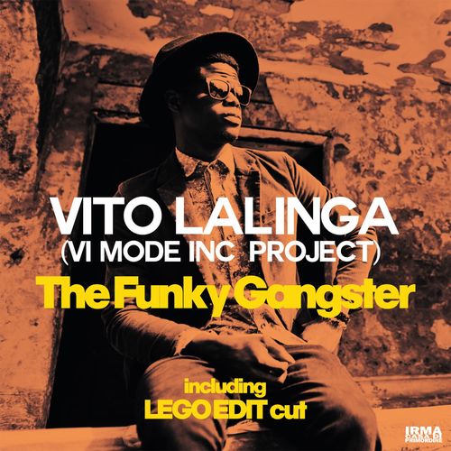 Vito Lalinga (Vi Mode inc project) - The Funky Gangster / Irma Records