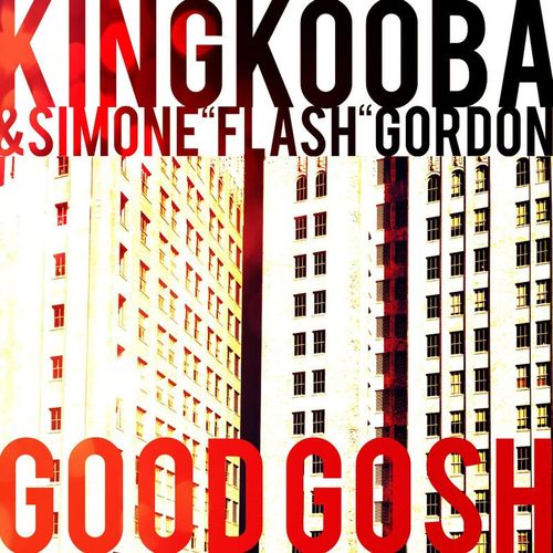 King Kooba & Simone "Flash" Gordon - Good Gosh / Om Records