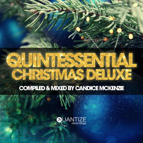 VA - Quintessential Christmas Deluxe - Compiled & Mixed by Candice McKenzie / Quantize Recordings
