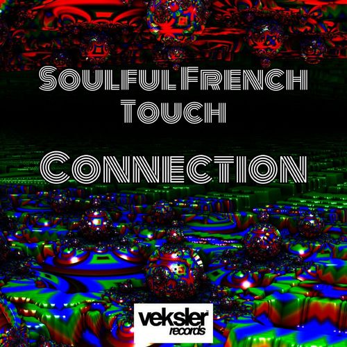 Soulful French Touch - Connection / Veksler Records