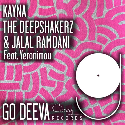 The Deepshakerz, Jalal Ramdani, Yeronimou - Kayna / Go Deeva Records