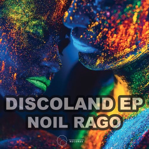 Noil Rago - Discoland / Sound-Exhibitions-Records