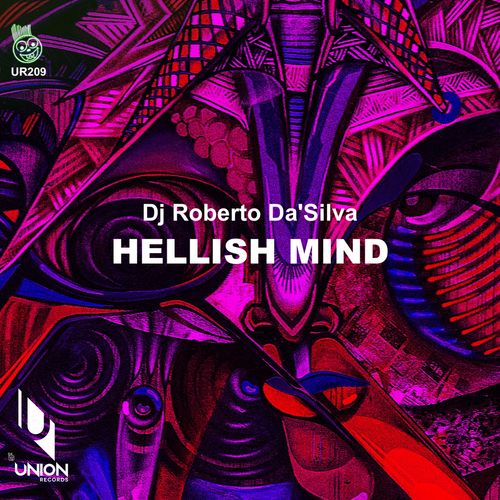 Dj Roberto Da'Silva - Hellish Mind / Union Records