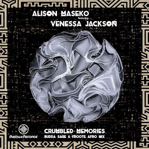 Alison Maseko ft Venessa Jackson - Crumbled Memories / Pasqua Records