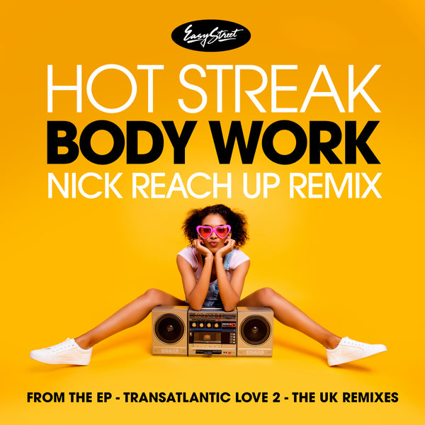 Hot Streak - Body Work (Nick Reach Up Remix) / Easy Street Records