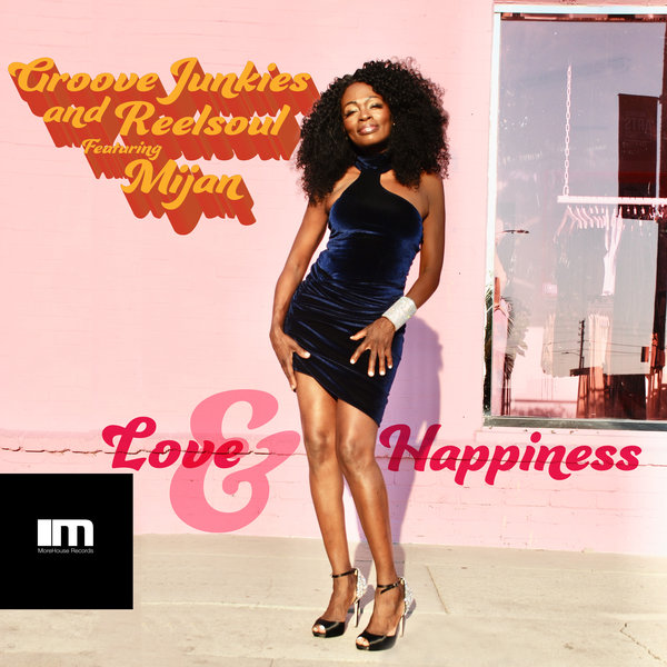 Groove Junkies & Reelsoul feat. Mijan - Love & Happiness / MoreHouse