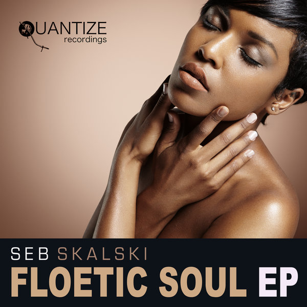 Seb Skalski - Floetic Soul EP / Quantize Recordings