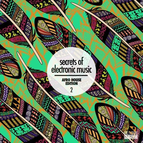 VA - Secrets of Electronic Music: Afro House Edition, Vol. 2 / Re:vibe Music