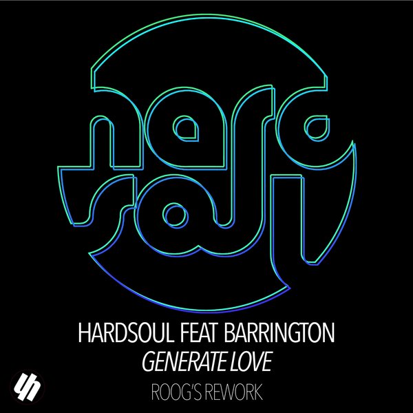 Hardsoul feat. Barrington - Generate Love / Hardsoul Pressings