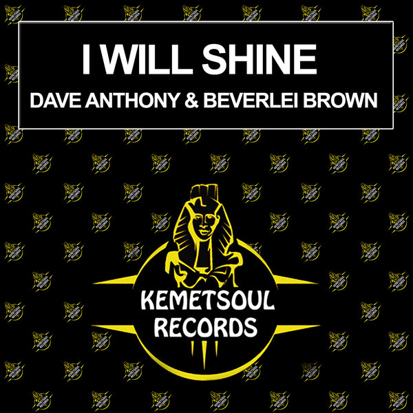 Dave Anthony & Beverlei Brown - I Will Shine / Kemet Soul Records