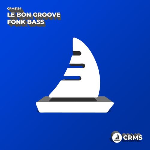 Le Bon Groove - Fonk Bass / CRMS Records