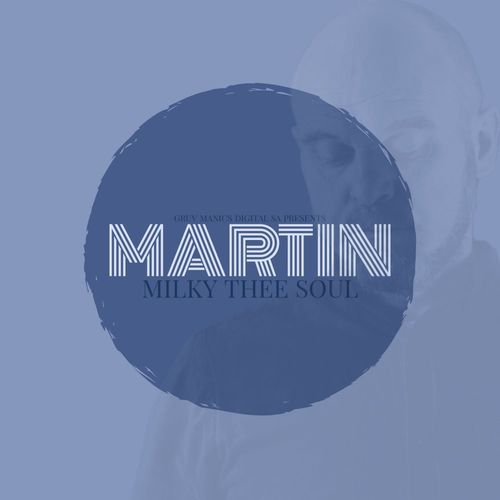 Milky Thee Soul - Martin (To Atjazz) / Gruv Manics Digital SA