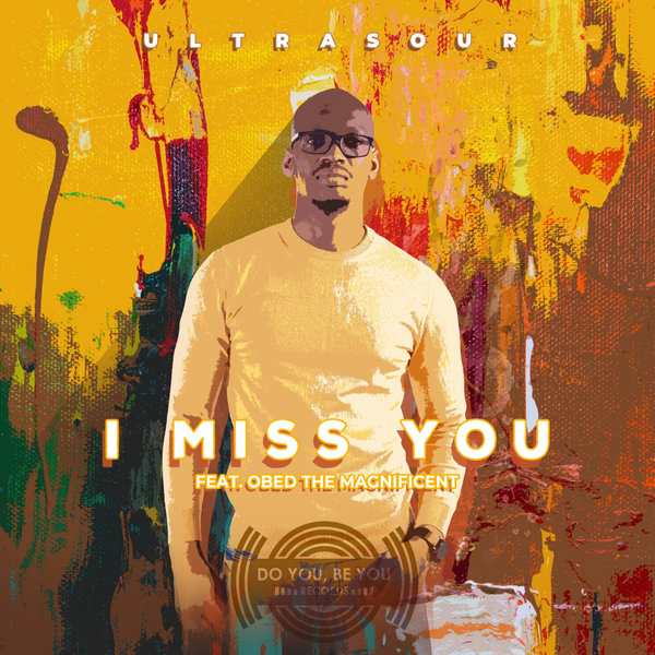 Ultrasour ft Obed the Magnificent - I Miss You / Do You Be You Records