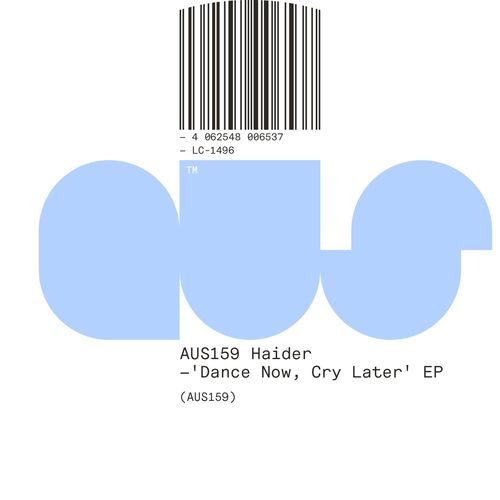 Haider - Dance Now, Cry Later / Aus Music
