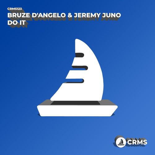 BruZe D'Angelo & Jeremy Juno - Do It / CRMS Records