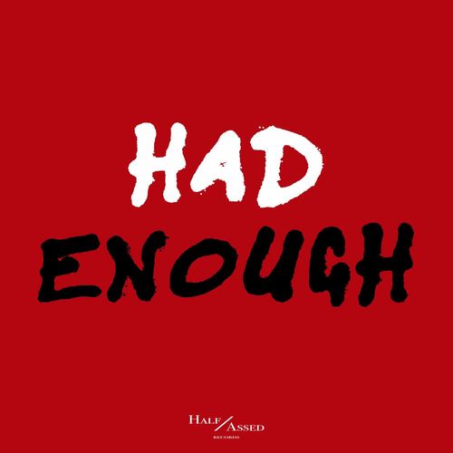 Ralph Session - Had Enough / Half Assed