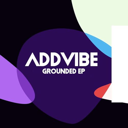 Addvibe - Grounded / Kolour Recordings