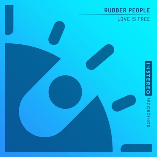 Rubber People - Love Is Free / InStereo Recordings
