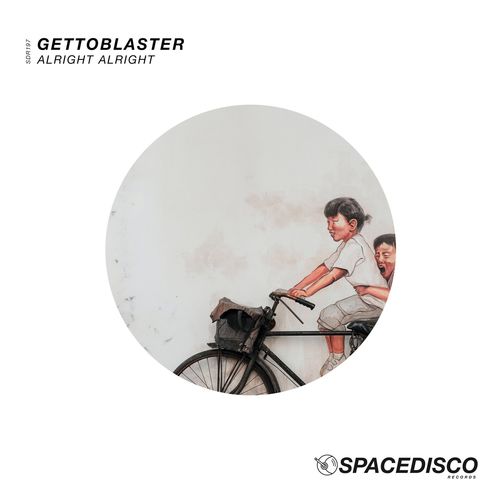 Gettoblaster - Alright Alright / Spacedisco Records