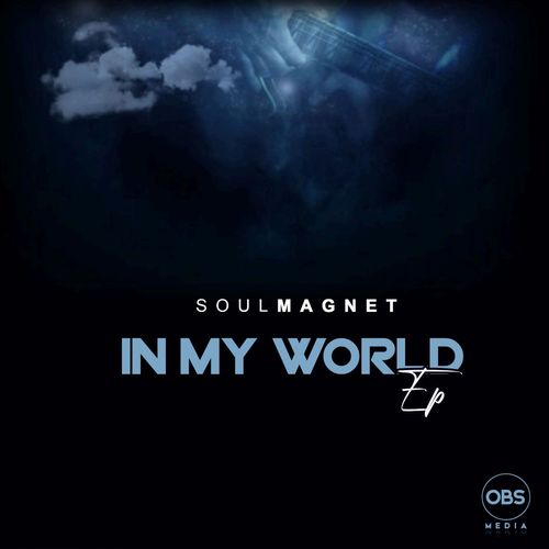 Soulmagnet - In My World EP / OBS Media