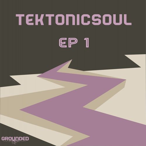 TekTonicSoul - EP 1 / Grounded Records