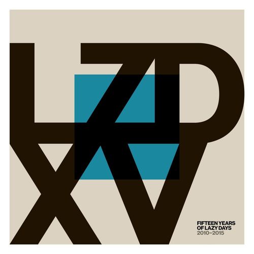 VA - LZD XV: Fifteen Years of Lazy Days (2010-2015) / Lazy Days Recordings