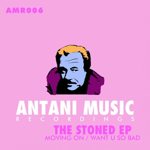 The Stoned - Moving On EP / Antani Music Recordings