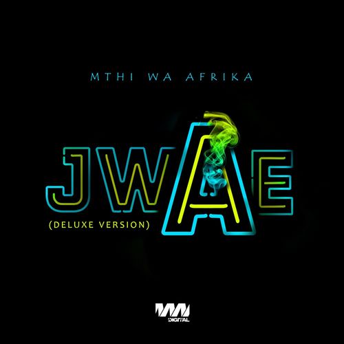 Mthi Wa Afrika - Jwae (Deluxe Version) / MWA Digital