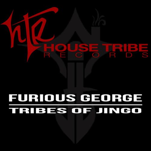 Furious George - Tribes of Jingo / House Tribe Records