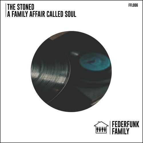 The Stoned - A Family Affair Called Soul / FederFunk Family