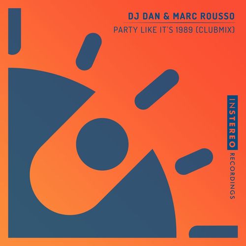 DJ Dan & Marc Rousso - Party Like It's 1989 / InStereo Recordings