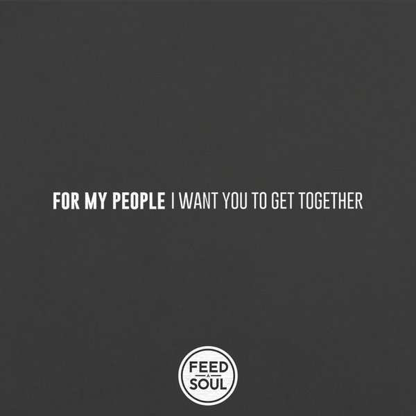 VA - For My People (I Want You To Get Together) / Feedasoul Records