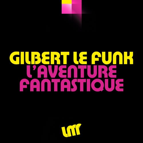 Gilbert Le Funk - L'aventure Fantastique / La Musique Fantastique