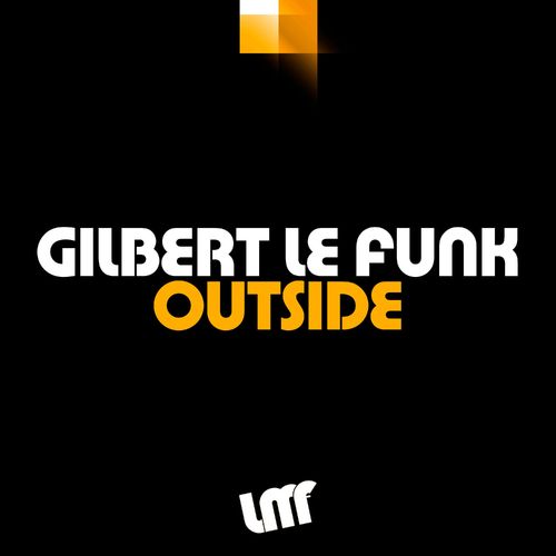 Gilbert Le Funk - Outside / La Musique Fantastique
