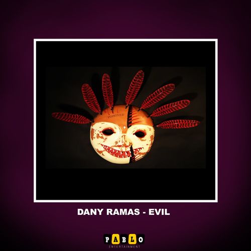 Dany Ramas - Evil / Pablo Entertainment