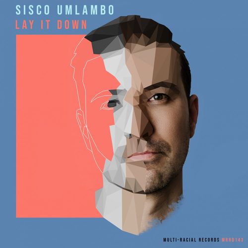 Sisco Umlambo - Lay It Down / Multi-Racial Records