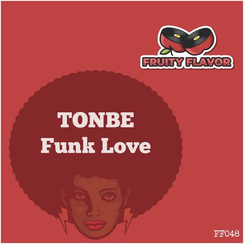 Tonbe - Funk Love / Fruity Flavor