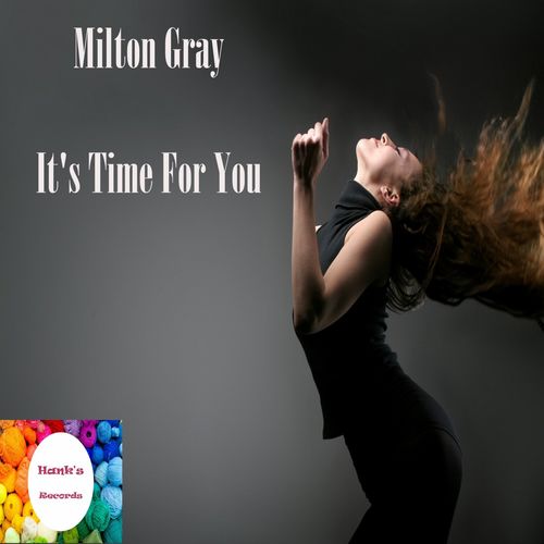 Milton Gray - It's Time For You / Hank's Records