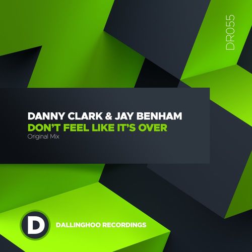 Danny Clark & Jay Benham - Don't Feel Like It's Over / Dallinghoo Recordings