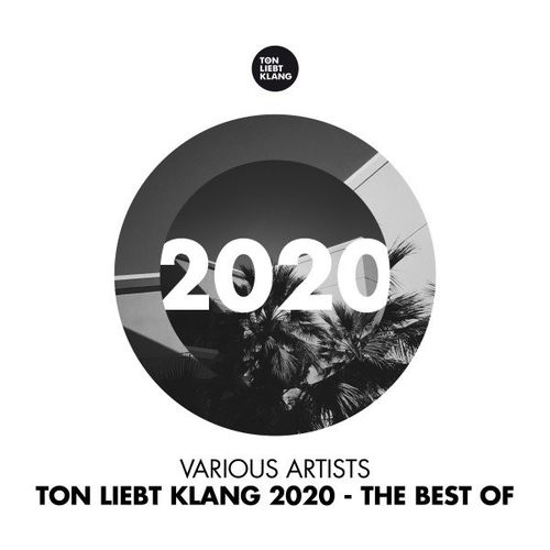 VA - Ton Liebt Klang 2020 - The Best Of / Ton Liebt Klang