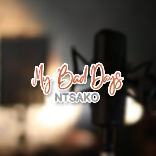 Ntsako - My Bad Days / Aristocracy Entertainment