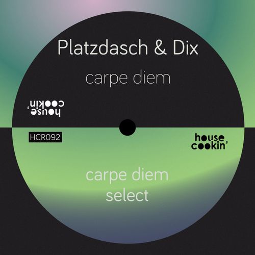 Platzdasch & Dix - Carpe Diem / House Cookin Records