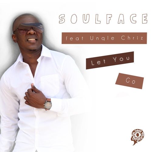 Soulface ft Unqle Chriz - Let You Go / Deep Soul Space