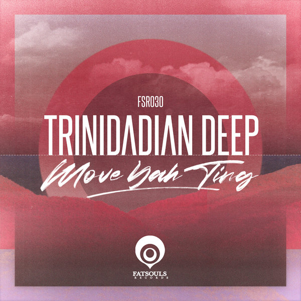 Trinidadian Deep - Move Yah Ting / Fatsouls Records